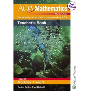 AQA Mathematics for GCSE Modular Higher Modules 1 & 2 Teacher's Book