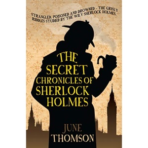 The Secret Chronicles of Sherlock Holmes (Sherlock Holmes Collection)