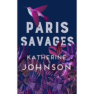 Paris Savages: The Times Historical Book of the Month: The heartbreaking story of love and injustice