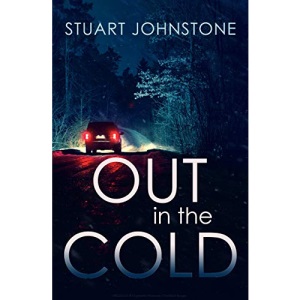Out in the Cold (Sergeant Don Colyear): The thrillingly authentic Scottish crime debut (Sergeant Don Colyear, 1)