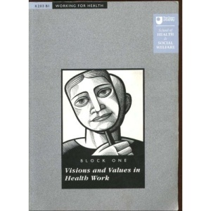 Visions & Values in Health Work (K203 B1 Working For Health)