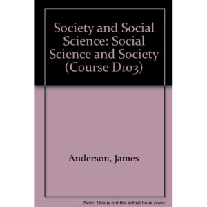 Society and Social Science: Social Science and Society (Course D103)
