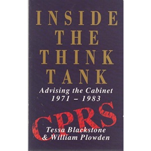 Inside the Think Tank: Advising the Cabinet, 1971-83