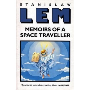 Memoirs of a Space Traveller: Further Reminiscences of Ijon Tichy