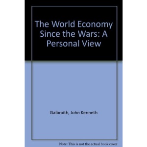 The World Economy Since the Wars: A Personal View