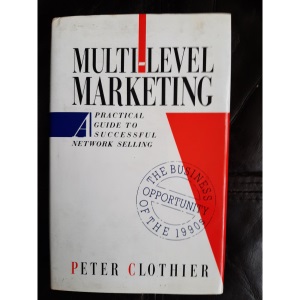 Multi-level Marketing: A Practical Guide to Successful Network Selling