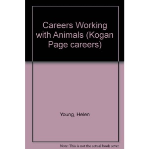 Careers Working with Animals (Kogan Page careers)