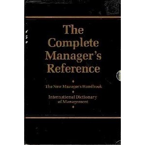 The Complete Manager's Reference: The New Manager's Handbook and Internati