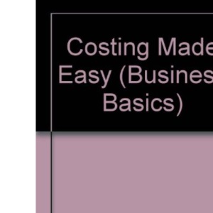 Costing Made Easy (Business Basics S.)