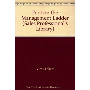 Foot on the Management Ladder (Sales Professional's Library)