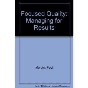 Focused Quality: Managing for Results