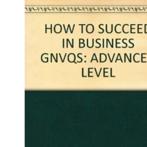 Advanced Level (How to Succeed in Business GNVQs)