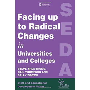 Facing Up to Radical Change in Universities and Colleges (SEDA Series)
