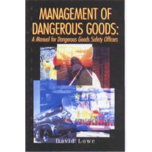 Management of Dangerous Goods: A Manual for Dangerous Goods Safety Officers