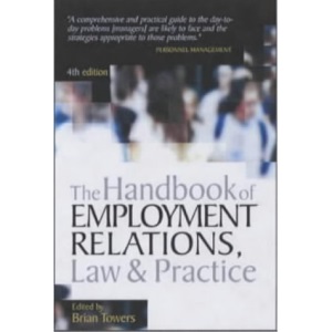 The Handbook of Employment Relations, Law and Practice
