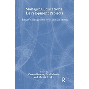 Managing Educational Development Projects: Effective Management for Maximum Impact (SEDA Series)
