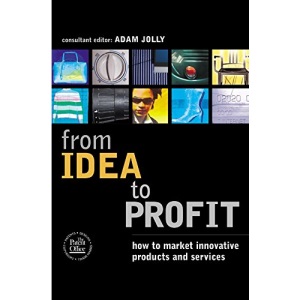 From Idea to Profit: How to Market Innovative Products and Services