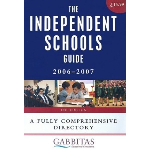 The Independent Schools Guide 2006-2007: A Fully Comprehensive Directory