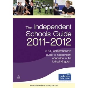 The Independent Schools Guide 2011-2012: A Fully Comprehensive Guide to Independent Education in the United Kingdom