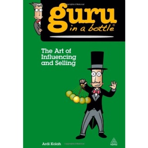 The Art of Influencing and Selling (Guru in a Bottle)