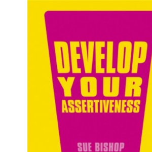 Develop Your Assertiveness: 138 (Creating Success, 138)