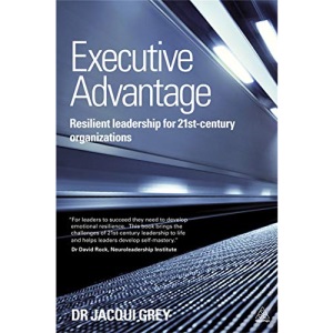 Executive Advantage: Resilient Leadership for 21st-Century Organizations