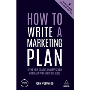 How to Write a Marketing Plan: Define Your Strategy, Plan Effectively and Reach Your Marketing Goals (Creating Success, 152)