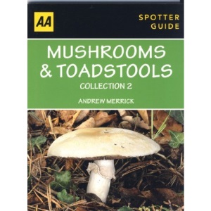Spotter Guide Mushroom & Toadstools 2 (AA Spotter Guides)