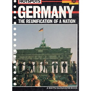 Germany: The Reunification of a Nation (Hotspots)