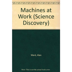 Machines at Work (Science Discovery S.)