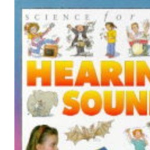 Hearing Sounds (Science for Fun)