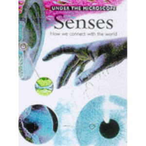 Senses (Under the Microscope)