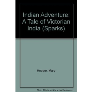 Indian Adventure: A Tale of Victorian India (Sparks)