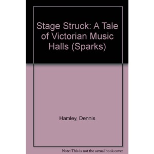 Stage Struck: A Tale of Victorian Music Halls (Sparks)