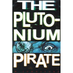 The Plutonium Pirate (Future Tense)