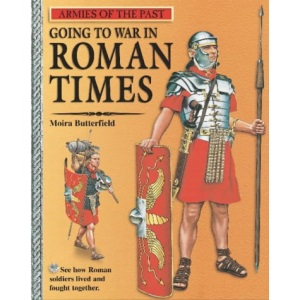 Armies of Past:Going War Roman (Armies of the Past)