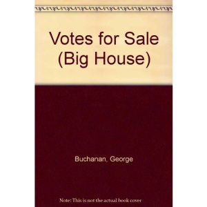 Big House:Votes for Sale