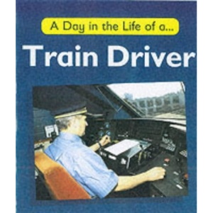 A Train Driver (A Day in the Life of a...)