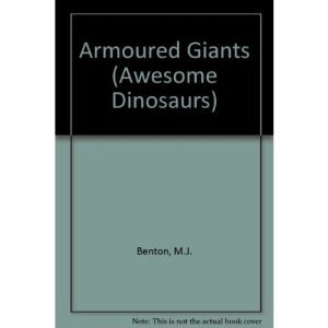 Armoured Giants (Awesome Dinosaurs)