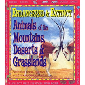 Animals of the Mountains, Deserts and Grasslands (Endangered & Extinct)