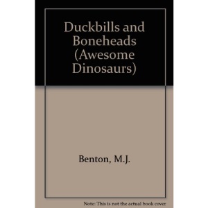 Duckbills and Boneheads (Awesome Dinosaurs)