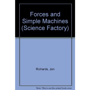 Forces and Simple Machines (Science Factory)