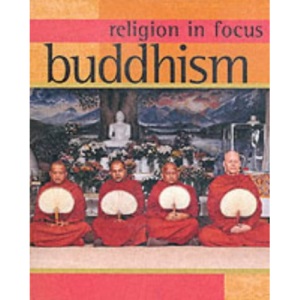 Buddhism (Religion in Focus)