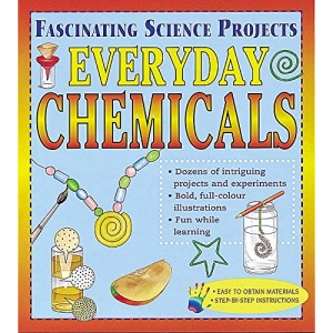 Everyday Chemicals (Fascinating Science Projects)