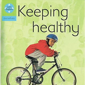 Keeping Healthy (Let's Explore)