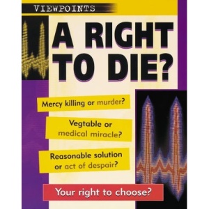 Viewpoints: a Right to Die?
