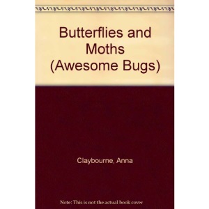 Awesome Bugs:Butterflies & Moths
