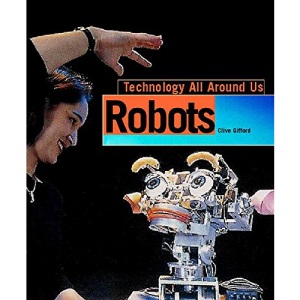 Robots (Technology All Around Us)
