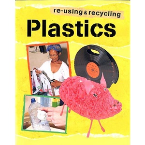 Plastic (Re-using and Recycling)