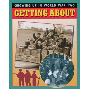 Getting About (Growing Up In World War Two)